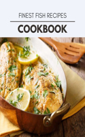 Finest Fish Recipes Cookbook: Easy and Delicious for Weight Loss Fast, Healthy Living, Reset your Metabolism Eat Clean, Stay Lean with Real Foods for Real Weight Loss