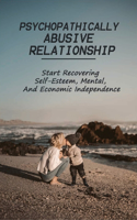 Psychopathically Abusive Relationship