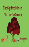 Squirrels in an Old Lady's Garden
