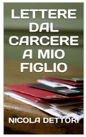 Lettere Dal Carcere a Mio Figlio: (Racconti Dal Carcere. Libri E Ebooks.)
