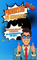 Pubertät...na endlich!!! Dein Körper wird zum Actionhelden! Das Aufklärungsbuch für Jungs!