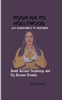 Room 104 to Hollywood