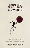 Endless Teachable Moments