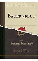 Bauernblut (Classic Reprint)