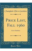 Price List, Fall 1960: Gove Gladiolus (Classic Reprint)