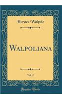 Walpoliana, Vol. 2 (Classic Reprint)