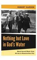 Nothing but Love in God’s Water