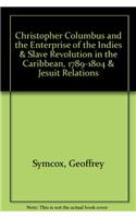Christopher Columbus and the Enterprise of the Indies & Slave Revolution in the Caribbean, 1789-1804 & Jesuit Relations