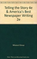 Telling the Story 4e & America's Best Newspaper Writing 2e