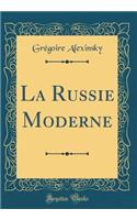 La Russie Moderne (Classic Reprint)