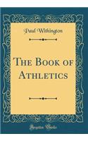 The Book of Athletics (Classic Reprint)