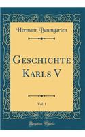 Geschichte Karls V, Vol. 1 (Classic Reprint)
