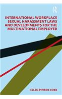 International Workplace Sexual Harassment Laws and Developments for the Multinational Employer