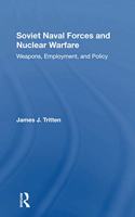 Soviet Naval Forces And Nuclear Warfare