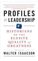 Profiles in Leadership: Historians on the Elusive Quality of Greatness