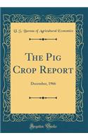 The Pig Crop Report: December, 1966 (Classic Reprint)