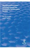 Managing the Economics of Owning, Leasing and Contracting Out Information Services