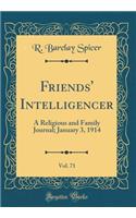 Friends' Intelligencer, Vol. 71: A Religious and Family Journal; January 3, 1914 (Classic Reprint)