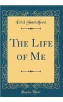 The Life of Me (Classic Reprint)