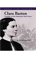 Clara Barton: Founder of the American Red Cross