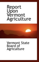 Report Upon Vermont Agriculture