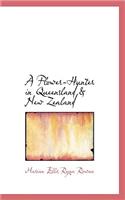 A Flower-Hunter in Queensland & New Zealand