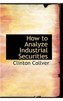 How to Analyze Industrial Securities