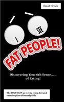 I See Fat People!: Discovering Your 6th Sense...of Eating!