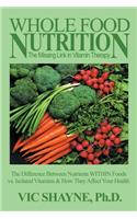 Whole Food Nutrition: The Missing Link in Vitamin Therapy