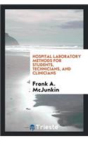 Hospital Laboratory Methods for Students, Technicians, and Clinicians