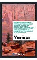 Proceedings on Democratic National Convection, Held at Baltimore, June 1-5, 1852; Sketches of the Lives of Franklin Pierce and Wm. R. King, Candidates of the Democratic Republican Party for the Presidency and Vice Presidency of the United States