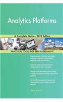 Analytics Platforms A Complete Guide - 2019 Edition