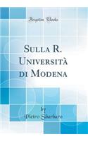 Sulla R. UniversitÃ  Di Modena (Classic Reprint)