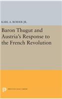 Baron Thugut and Austria's Response to the French Revolution