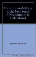 Federalism and Constitution-making in the New South Africa (Studies in Federalism)