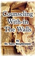 Counseling With-In the Walls