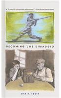 Becoming Joe Dimaggio