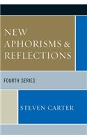 New Aphorisms & Reflections