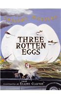 Three Rotten Eggs