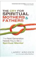 The Cry for Spiritual Mothers and Fathers