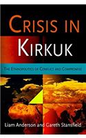 Crisis in Kirkuk: The Ethnopolitics of Conflict and Compromise