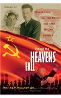 Though the Heavens Fall: Not Gulags, Not the KGB, Not Even Stalin Himself...