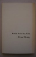 Roman Black-And-White Figural Mosaics