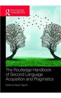 The Routledge Handbook of Second Language Acquisition and Pragmatics