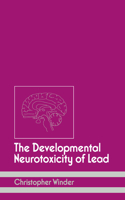 Developmental Neurotoxicity of Lead