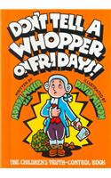 Don't Tell a Whopper on Fridays
