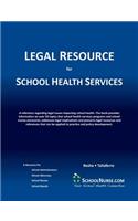 LEGAL RESOURCE for SCHOOL HEALTH SERVICES