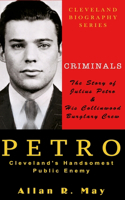 PETRO - Cleveland's Handsomest Public Enemy