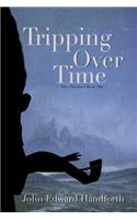 Tripping Over Time