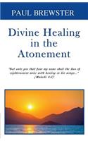 Divine Healing in the Atonement